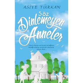Söz Dinlemeyen Anneler - Asiye Türkan
