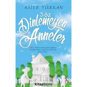 Söz Dinlemeyen Anneler - Asiye Türkan