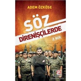 SÖZ DİRENİŞÇİLERDE - ADEM ÖZKÖSE