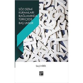 Söz Dizimi Kuramları Bağlamında Türkçede Baş Unsur - Seçil Hirik