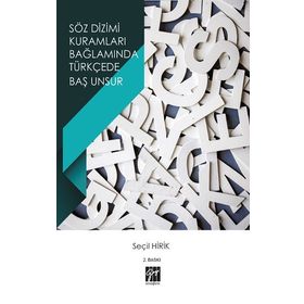 Söz Dizimi Kuramları Bağlamında Türkçede Baş Unsur - Seçil Hirik