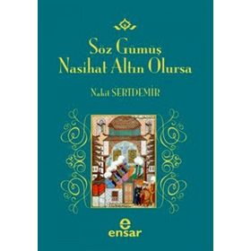 SÖZ GÜMÜŞ NASIHAT ALTIN OLURSA - NAHIT SERTDEMIR
