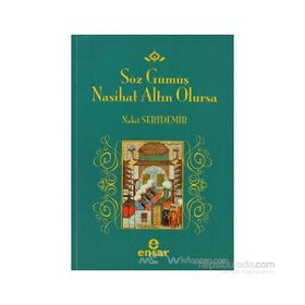 SÖZ GÜMÜŞ NASIHAT ALTIN OLURSA - NAHIT SERTDEMIR