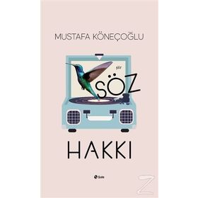 Söz Hakkı - Mustafa Köneçoğlu