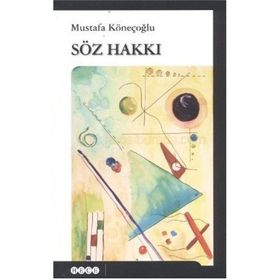 Söz Hakkı - Mustafa Köneçoğlu