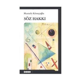 Söz Hakkı - Mustafa Köneçoğlu