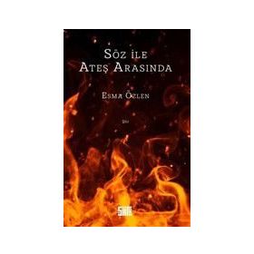 Söz ile Ateş Arasında - Esma Özlen