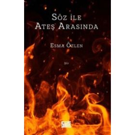 Söz ile Ateş Arasında - Esma Özlen