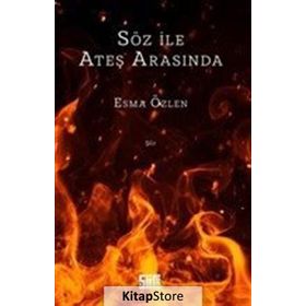 Söz ile Ateş Arasında - Esma Özlen