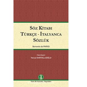 Söz Kitabı Türkçe - İtalyanca Sözlük - Bernardo da Parigi