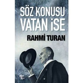 Söz Konusu Vatan İse - Rahmi Turan