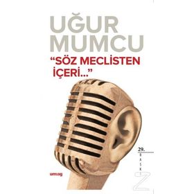 SÖZ MECLISTEN İÇERİ... - UĞUR MUMCU