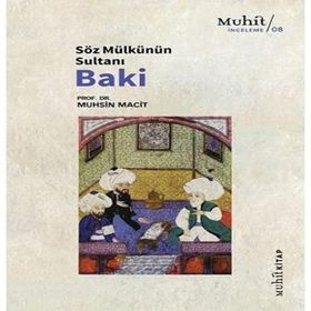 Söz Mülkünün Sultanı Baki - Prof. Dr. Muhsin Macit