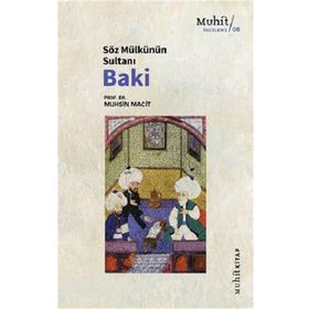 Söz Mülkünün Sultanı Baki - Prof. Dr. Muhsin Macit