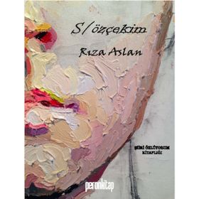 Söz Özçekim - Rıza Aslan