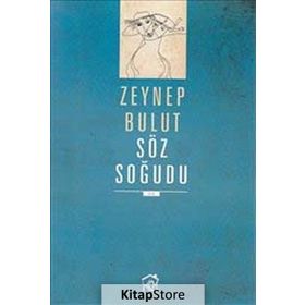 SÖZ SOĞUDU - ZEYNEP BULUT