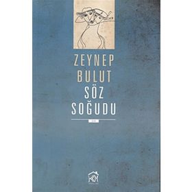 SÖZ SOĞUDU - ZEYNEP BULUT