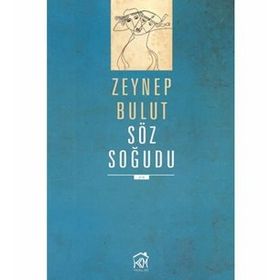 SÖZ SOĞUDU - ZEYNEP BULUT