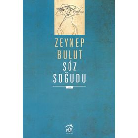 SÖZ SOĞUDU - ZEYNEP BULUT