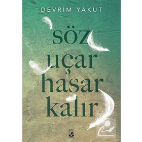 Söz Uçar Hasar Kalır - Devrim Yakut