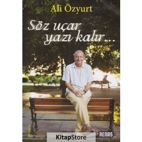 Söz Uçar Yazı Kalır / Ali Özyurt / Nota Bene Yayınları