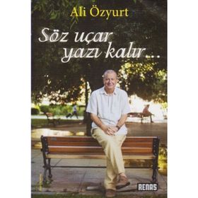 Söz Uçar Yazı Kalır / Ali Özyurt / Nota Bene Yayınları