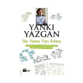SÖZ UÇMUŞ, YAZI KALMIŞ - YANKI YAZGAN