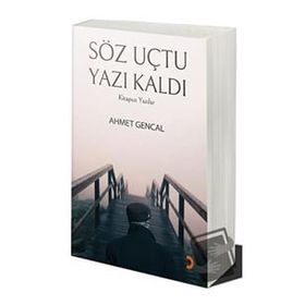Söz Uçtu Yazı Kaldı - Ahmet Gencal