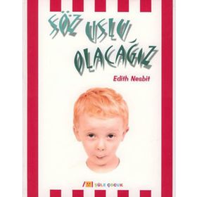 Söz Uslu Olacağız - Edith Nesbit