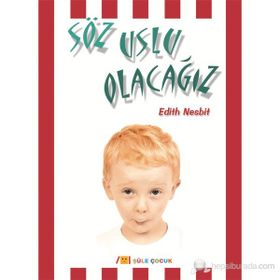 Söz Uslu Olacağız - Edith Nesbit