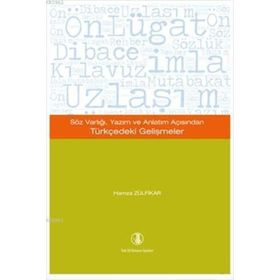 Söz Varlığı, Yazım ve Anlatım Açısından Türkçedeki Gelişmeler - Hamza Zülfikar