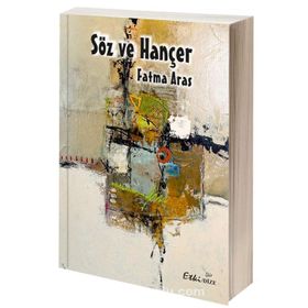 Söz ve Hançer / Fatma Aras