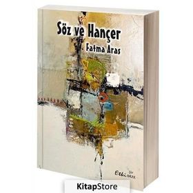 Söz ve Hançer / Fatma Aras