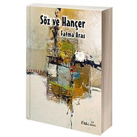 Söz ve Hançer / Fatma Aras