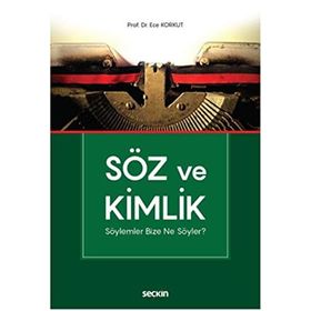 Söz ve Kimlik - Ece Korkut