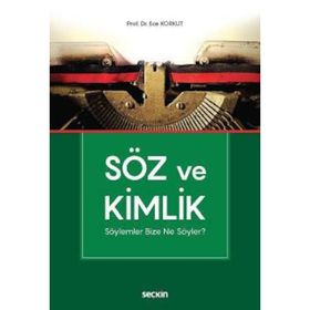 Söz ve Kimlik - Ece Korkut