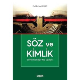 Söz ve Kimlik - Ece Korkut