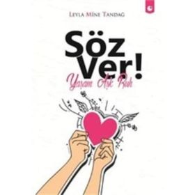 SÖZ VER! YAŞAM AŞK RUH - LEYLA MINE TANDAĞ