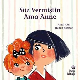 Söz Vermiştin Ama Anne - Hep Kitap