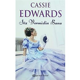 SÖZ VERMİŞTİN BANA - CASSIE EDWARDS