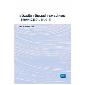 Sözcük Türleri Temelinde İbranice Dil Bilgisi - Nobel Akademik Yayıncılık
