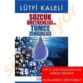Sözcük Üretkenliği ve Tümce Zenginliği - Lütfi Kaleli