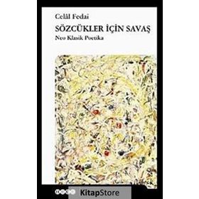 SÖZCÜKLER İÇİN SAVAŞ NEO KLASIK POETIKA - CELAL FEDAI