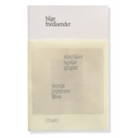 Sözcükler, Sayılar, Çizgiler - Words, Numbers, Lines - Bilge Friedlaender