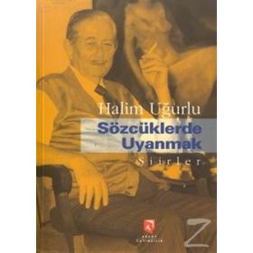SÖZCÜKLERDE UYANMAK - H. UĞURLU AKSOY