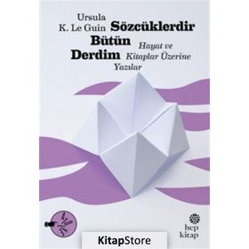 Sözcüklerdir Bütün Derdim - ursula kroeber le guin