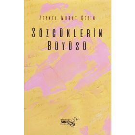 Sözcüklerin Büyüsü - Zeynel Murat Çetin