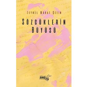 Sözcüklerin Büyüsü - Zeynel Murat Çetin