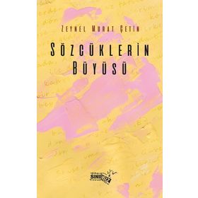 Sözcüklerin Büyüsü - Zeynel Murat Çetin