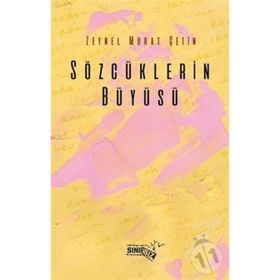 Sözcüklerin Büyüsü - Zeynel Murat Çetin